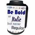 3dRose Anne Marie Baugh - Quotes - Be Bold Or Italic But Never Regular With Watercolor Tribal Feather - Can Cooler Bottle Wrap (cc_252939)