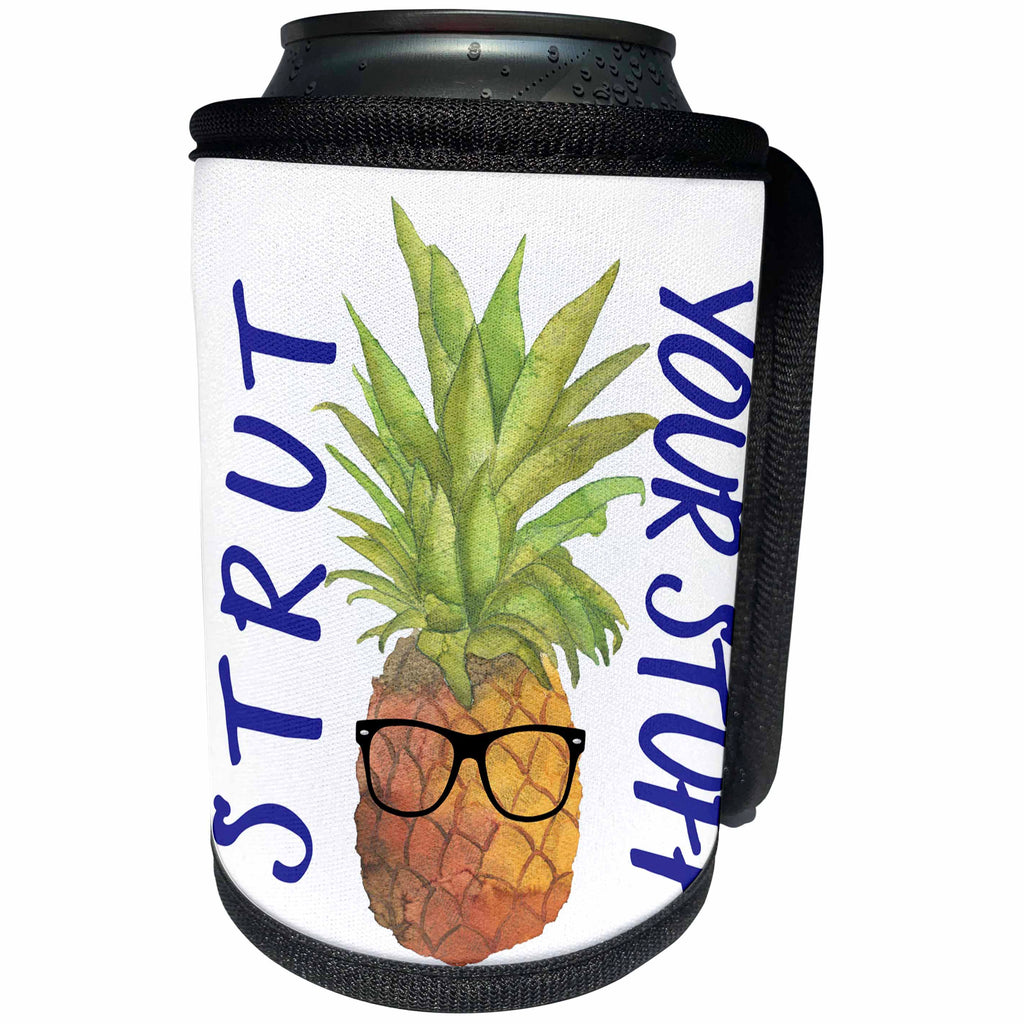 3dRose Anne Marie Baugh - Quotes - Hipster Pineapple With Glasses And Strut Your Stuff - Can Cooler Bottle Wrap (cc_252943)