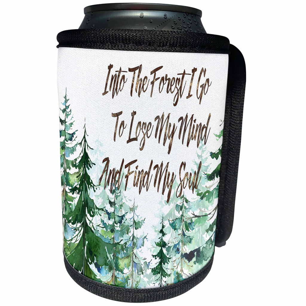 3dRose Anne Marie Baugh - Quotes - Watercolor Forest With Into The Forest I Go To Lose My Mind And l - Can Cooler Bottle Wrap (cc_252963)