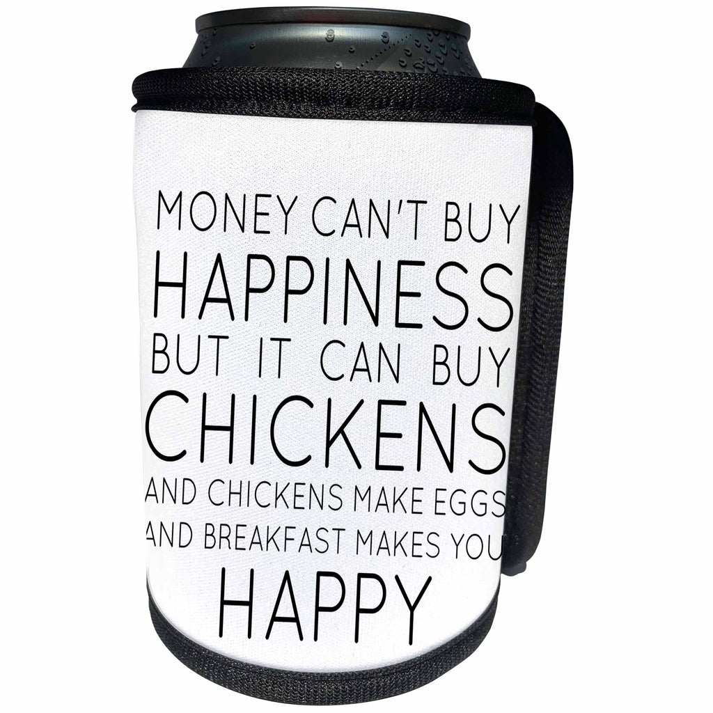 3dRose BrooklynMeme Funny Sayings - Money cant buy happiness but it can buy chickens - Can Cooler Bottle Wrap (cc_253063)