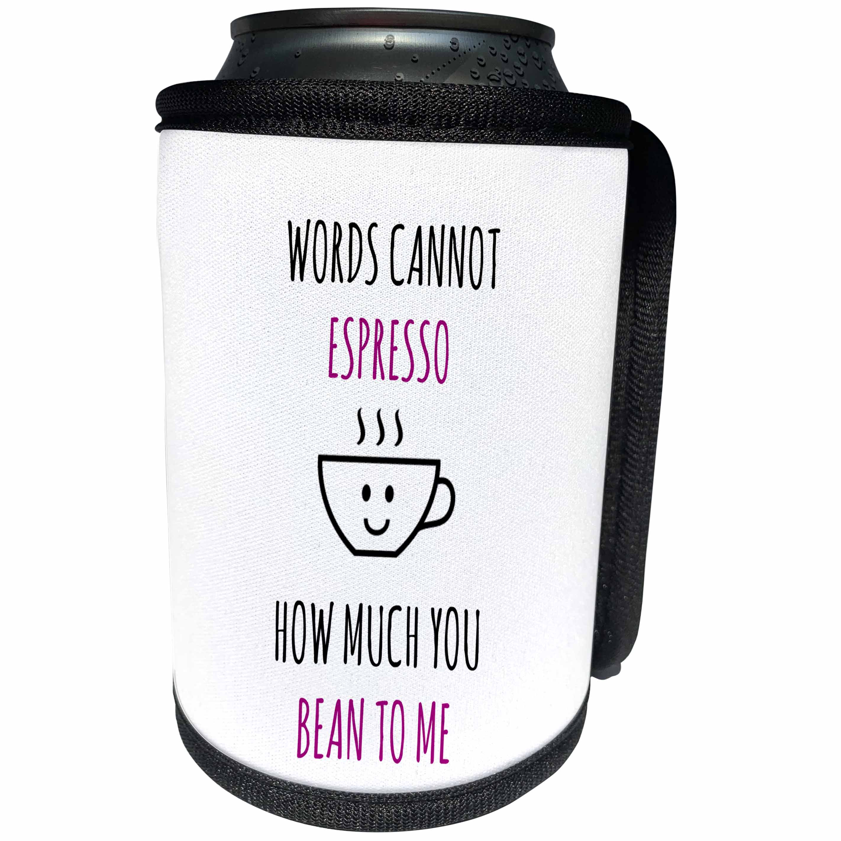 3dRose BrooklynMeme Funny Sayings - Words cannot espresso how much you bean to me - Can Cooler Bottle Wrap (cc_253066)