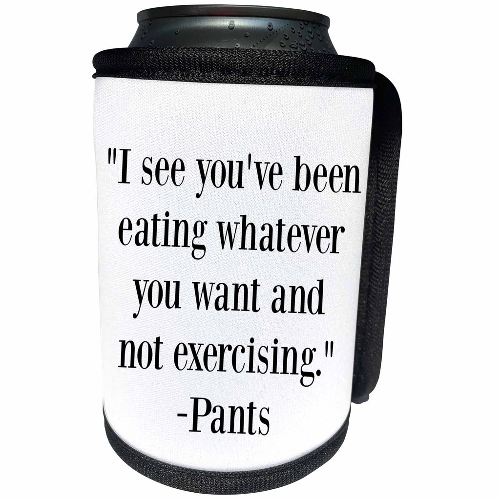 3dRose BrooklynMeme Funny Sayings - I see youve been eating whatever you want - Can Cooler Bottle Wrap (cc_253746)