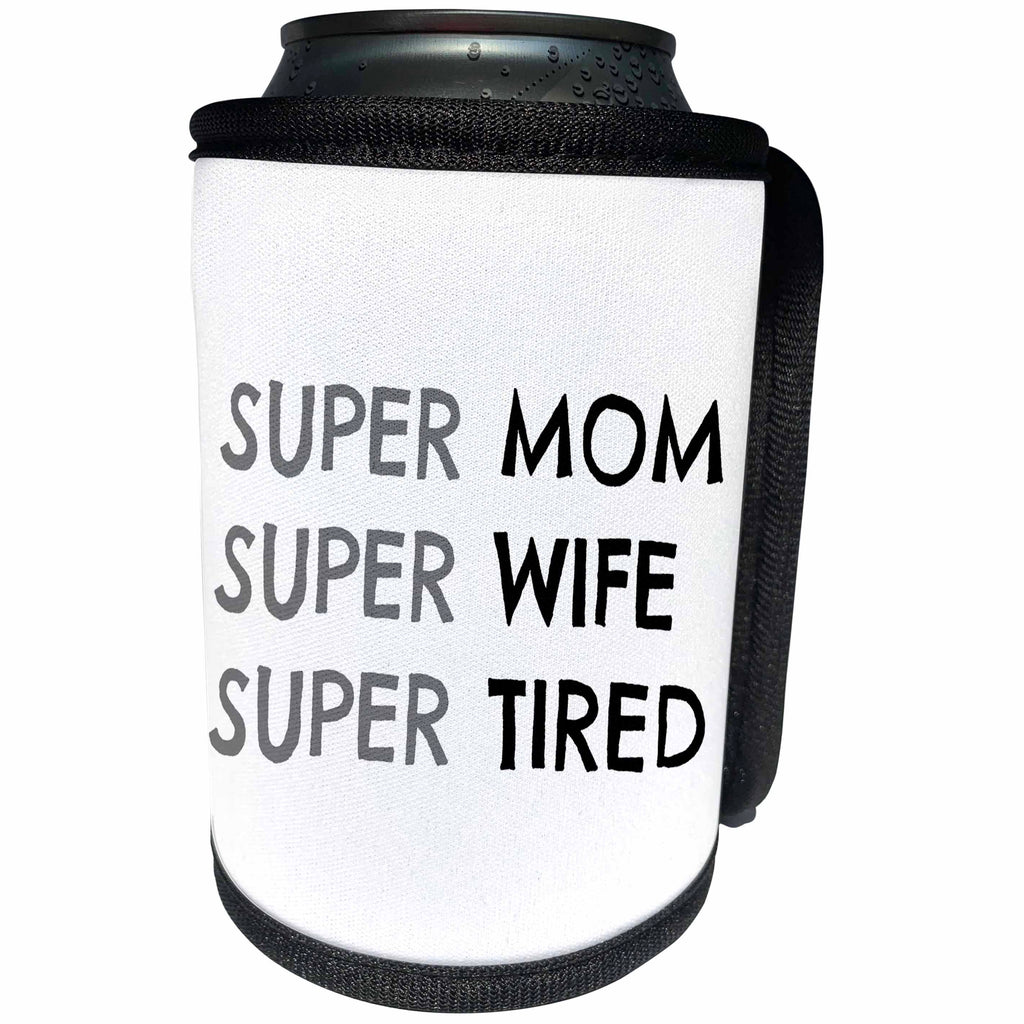 3dRose BrooklynMeme Funny Sayings - Super Mom Super Wife Super Tired - Can Cooler Bottle Wrap (cc_253760)