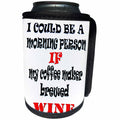 3dRose RinaPiro - Wine Quotes - I could be a morning person if my coffee maker brewed wine. Funny. - Can Cooler Bottle Wrap (cc_253790)
