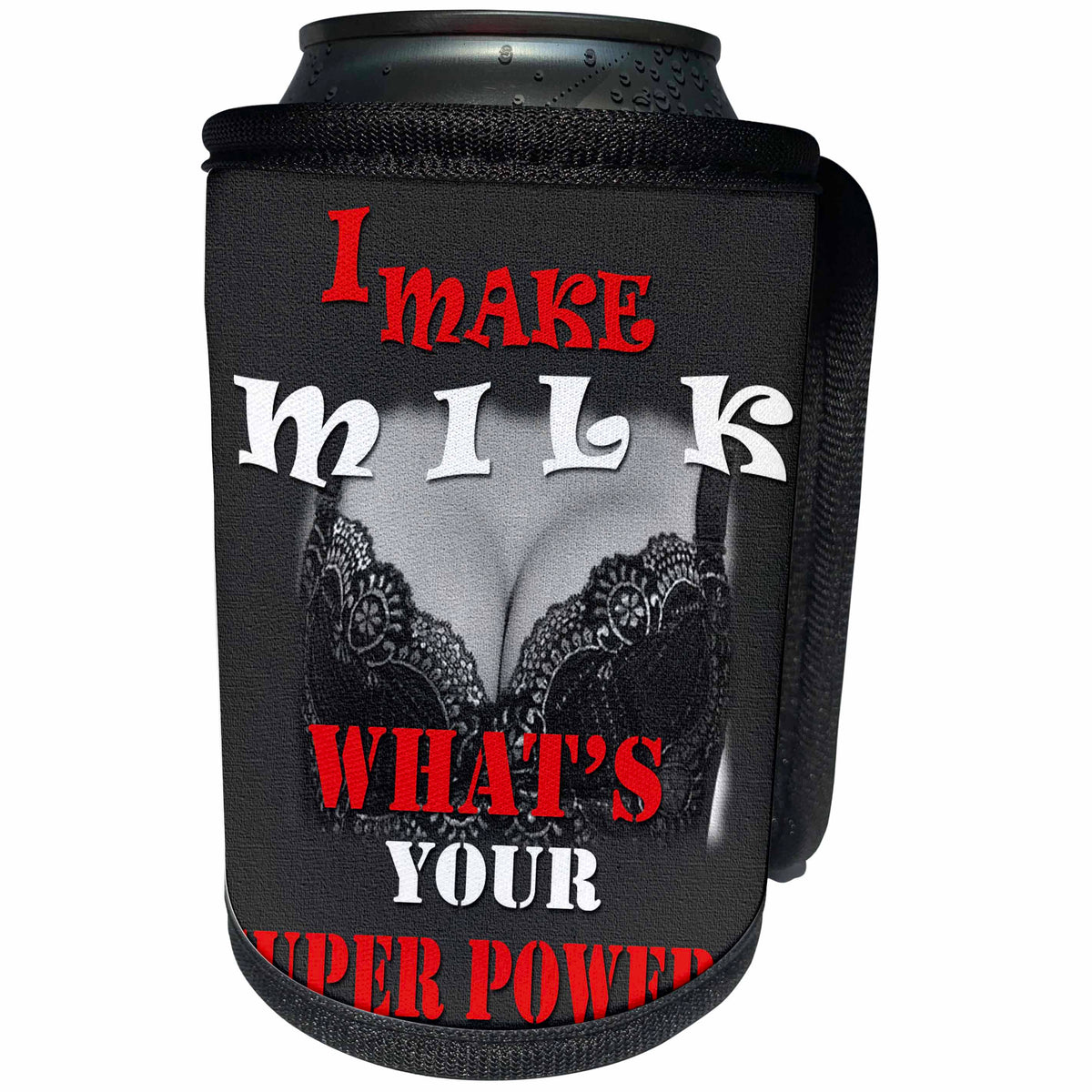 3dRose RinaPiro - Funny Quotes - I make milk, whats your super power. - Can Cooler Bottle Wrap (cc_253795)