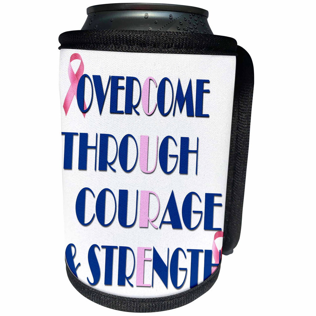 3dRose RinaPiro - Inspirational Quotes - Overcome through courage and strength. Breast cancer awareness. - Can Cooler Bottle Wrap (cc_253796)