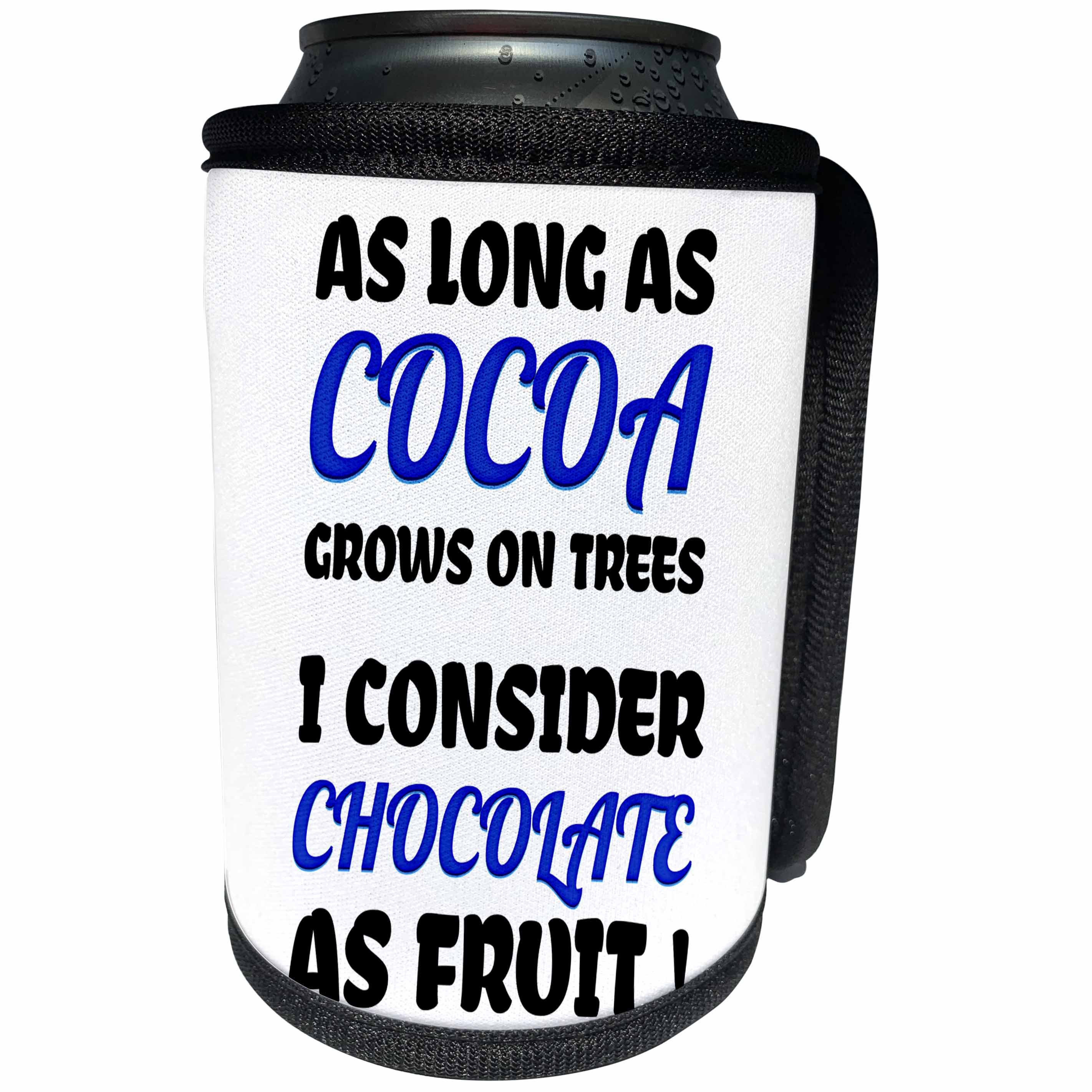 3dRose Carsten Reisinger - Illustrations - Funny Chocolate quote Cocoa is considered fruit - Can Cooler Bottle Wrap (cc_254078)