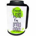 3dRose Sven Herkenrath Letters - Im not Weird Im Limited Edition Quotes Motivated - Can Cooler Bottle Wrap (cc_254119)