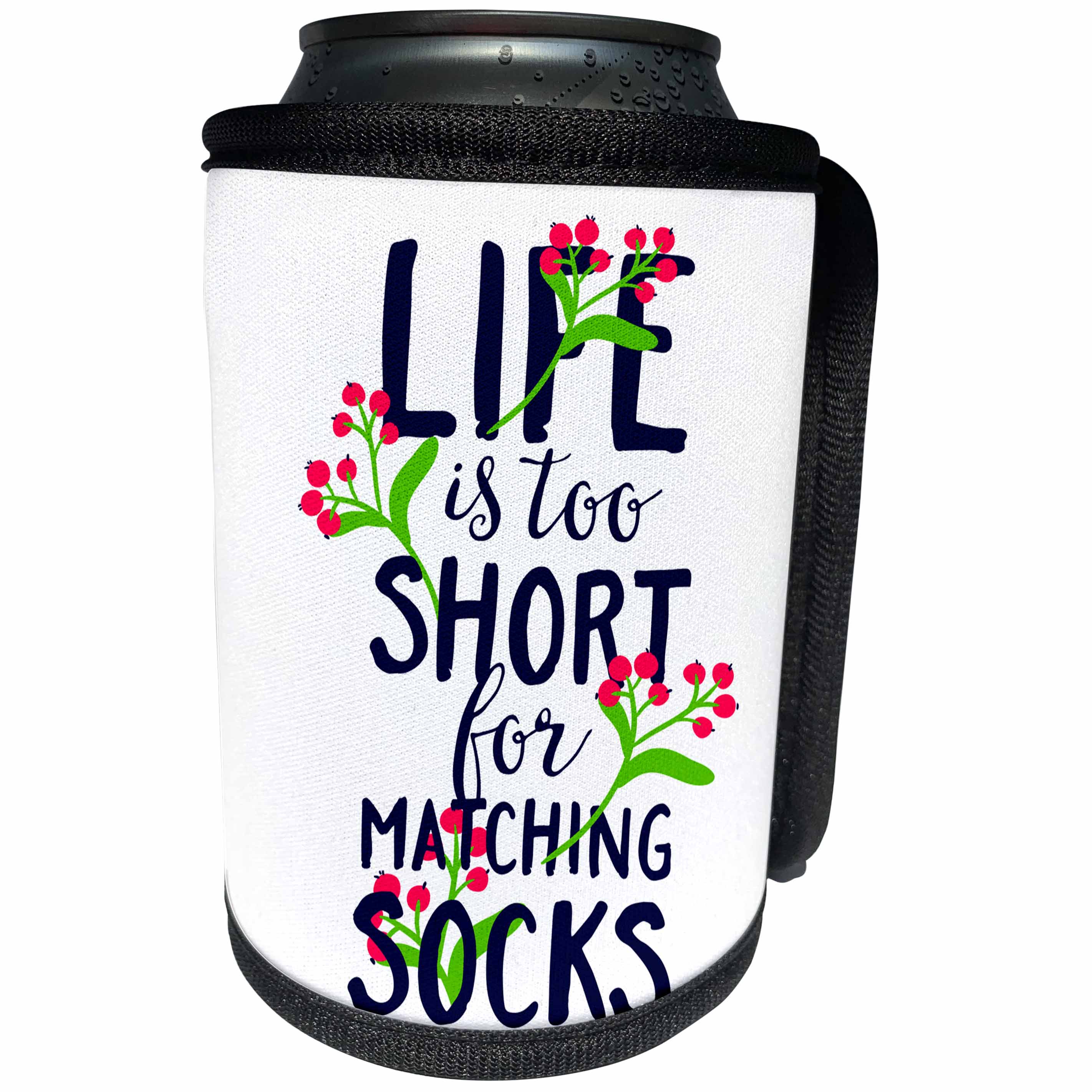 3dRose Sven Herkenrath Letters - Life is too Short for Matching Socks Quotes Saying Funny - Can Cooler Bottle Wrap (cc_254120)