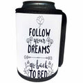 3dRose Sven Herkenrath Letters - Follow Your Dreams Go Back to Bed Sleep Quotes - Can Cooler Bottle Wrap (cc_254128)