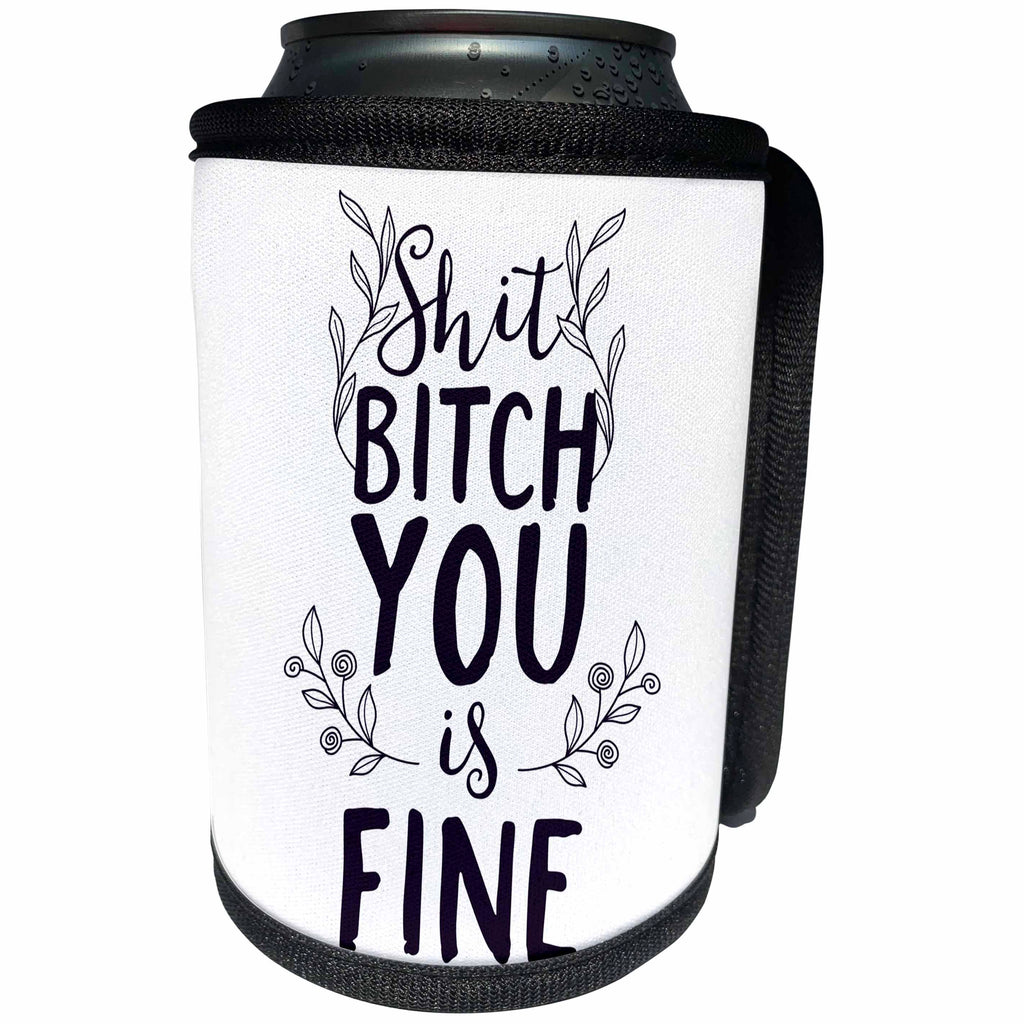 3dRose Sven Herkenrath Letters - Shit Bitch You is Fine Quotes Letters Angel Girl Women - Can Cooler Bottle Wrap (cc_254129)