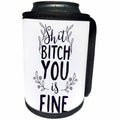 3dRose Sven Herkenrath Letters - Shit Bitch You is Fine Quotes Letters Angel Girl Women - Can Cooler Bottle Wrap (cc_254129)