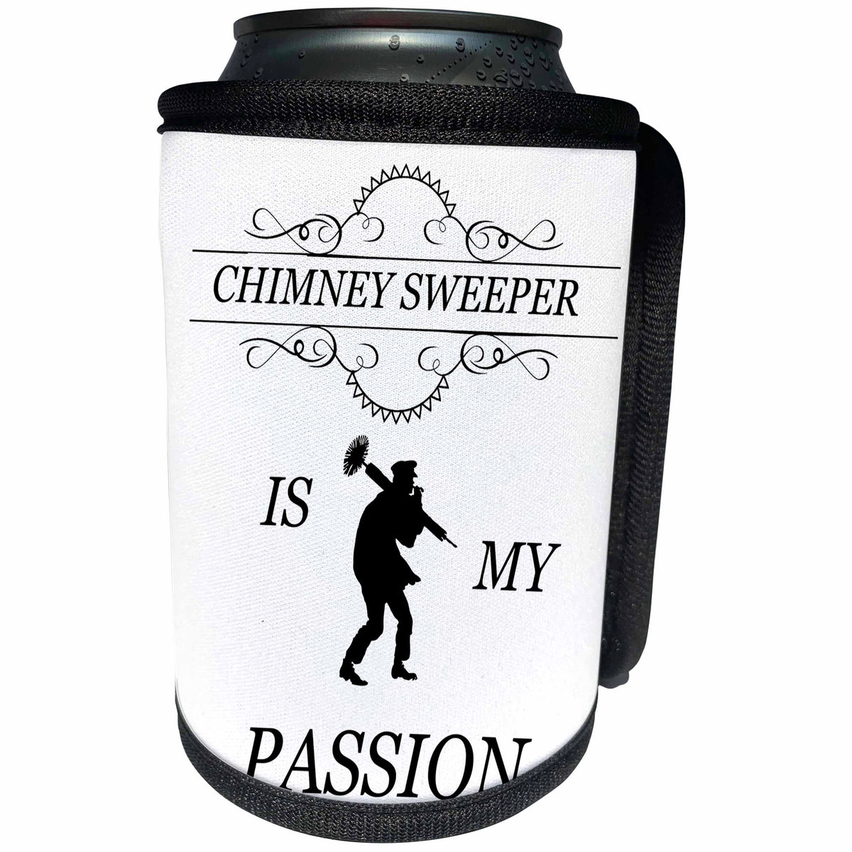 3dRose Sven Herkenrath Quotes - Chimney Sweeper Is My Passion Man Quote Phrase Trendy Work - Can Cooler Bottle Wrap (cc_254381)
