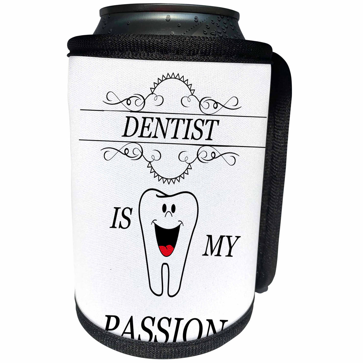 3dRose Sven Herkenrath Quotes - Dentist Is My Passion Tooth Doctor Smiling Quote Phrase Trendy Work - Can Cooler Bottle Wrap (cc_254438)