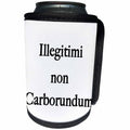3dRose EvaDane - Quotes - Illegitimi Non Carborundum Black - Can Cooler Bottle Wrap (cc_254607)