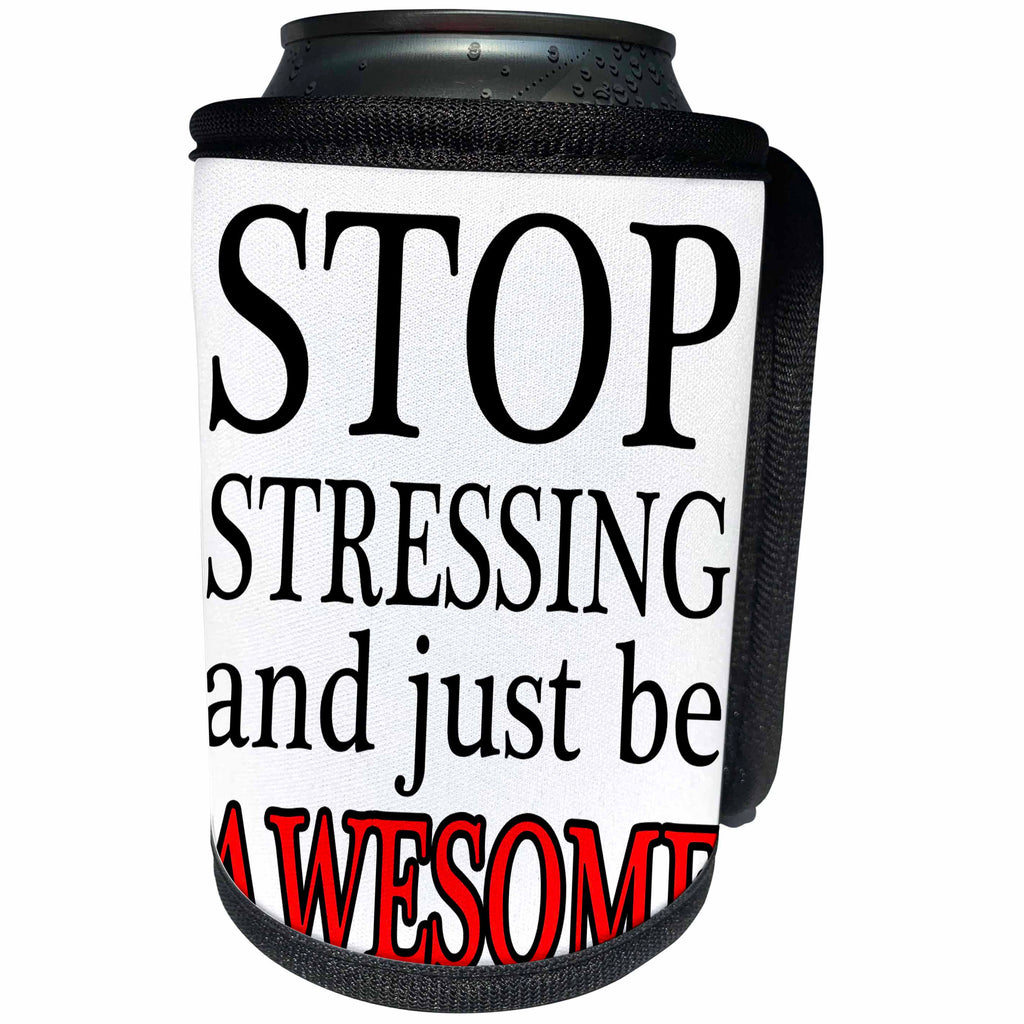 3dRose EvaDane - Quotes - Stop Stressing And Just Be Awesome Red - Can Cooler Bottle Wrap (cc_254618)