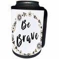 3dRose Anne Marie Baugh - Quotes - Be Brave In A Boho Chic Arrows and Triangles Tribal Wreath - Can Cooler Bottle Wrap (cc_254927)