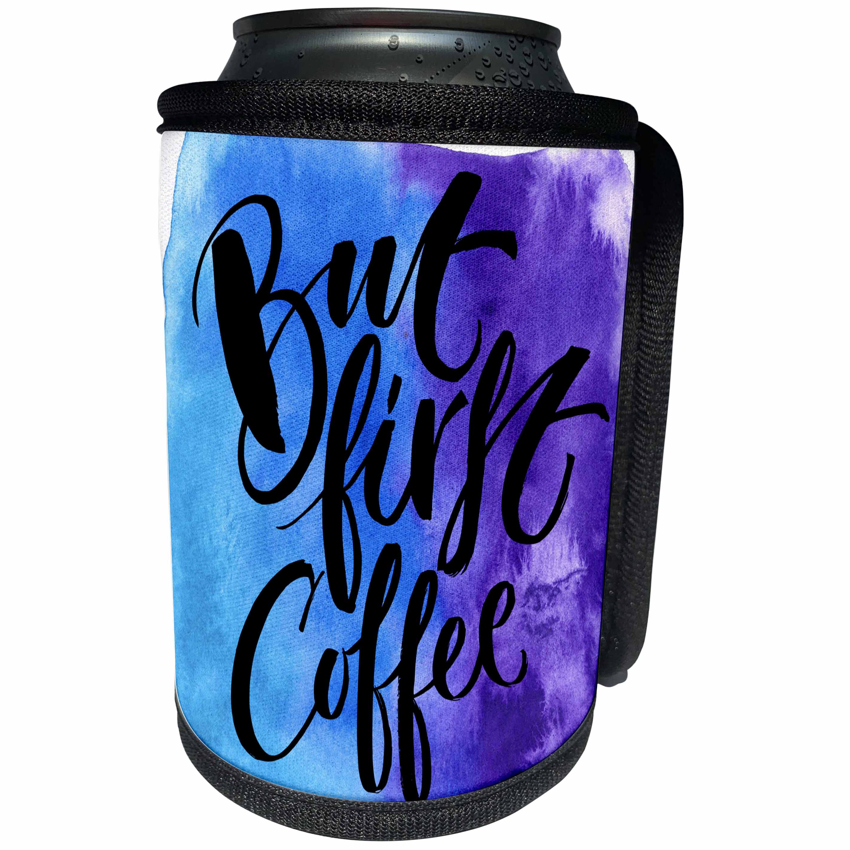 3dRose Anne Marie Baugh - Quotes - But First Coffee On A Blue Watercolor Background - Can Cooler Bottle Wrap (cc_255069)