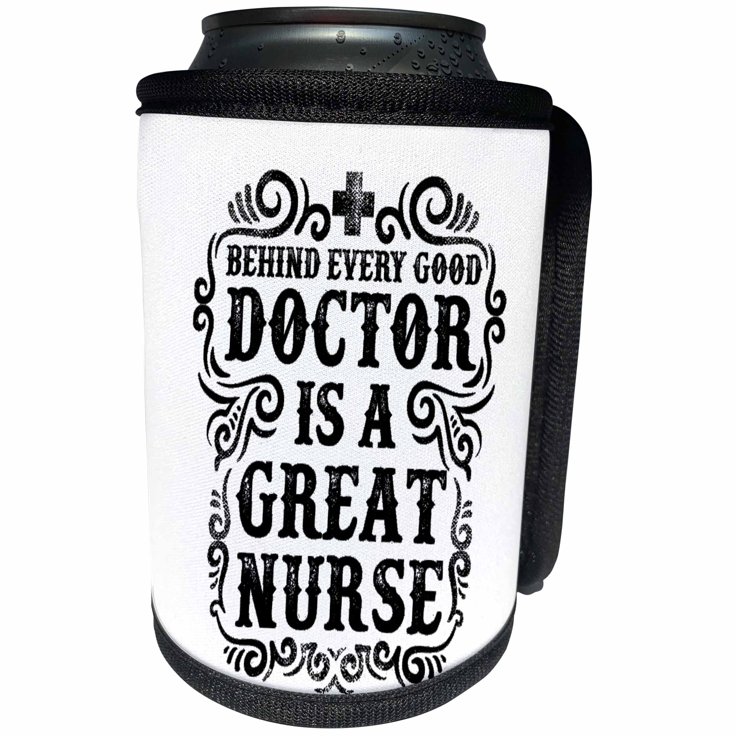 3dRose Sven Herkenrath Quotes - Behind Every Good Doctor is a Great Nurse Black Letters - Can Cooler Bottle Wrap (cc_255882)