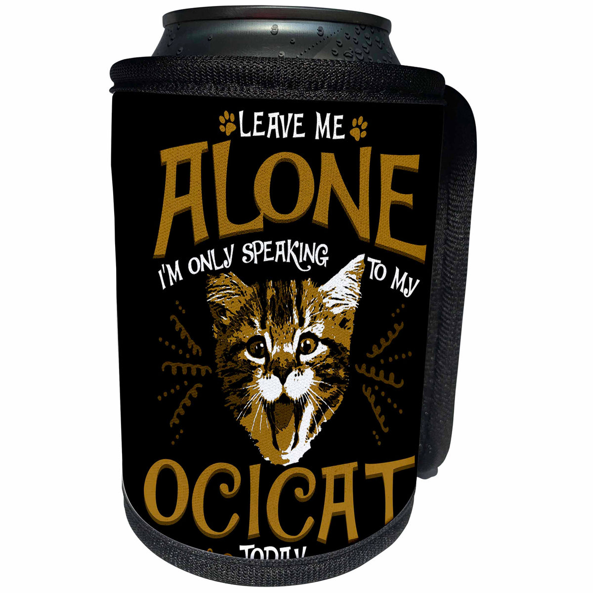 3dRose Sven Herkenrath Quotes - Leave Me Alone Im only Speaking to my Ocicat Cat on Black Background - Can Cooler Bottle Wrap (cc_255885)