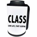 3dRose Tory Anne Collections Quotes - CLASS COME LATE START SLEEPING - Can Cooler Bottle Wrap (cc_256099)