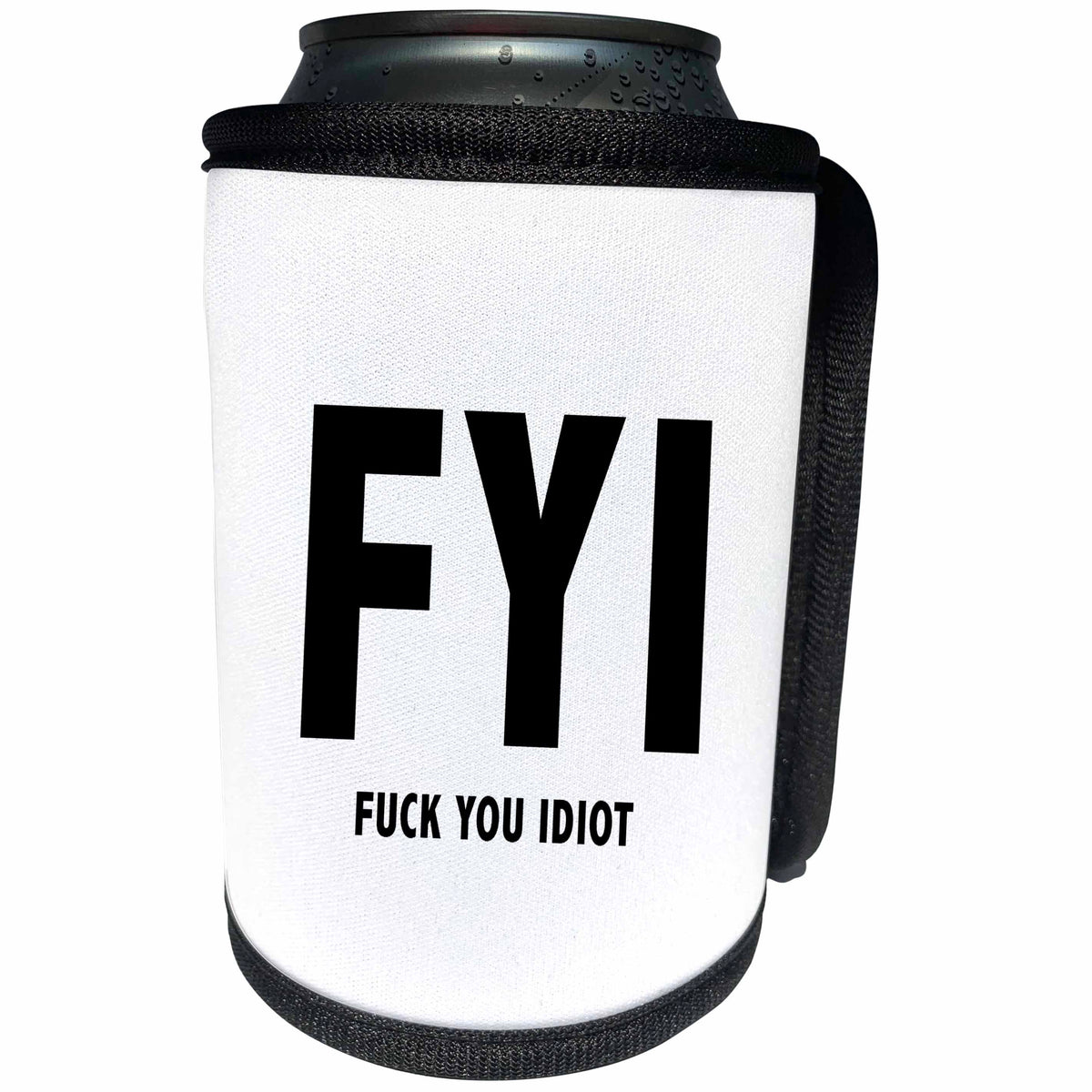 3dRose Tory Anne Collections Quotes - FYI FUCK YOU IDIOT - Can Cooler Bottle Wrap (cc_256101)