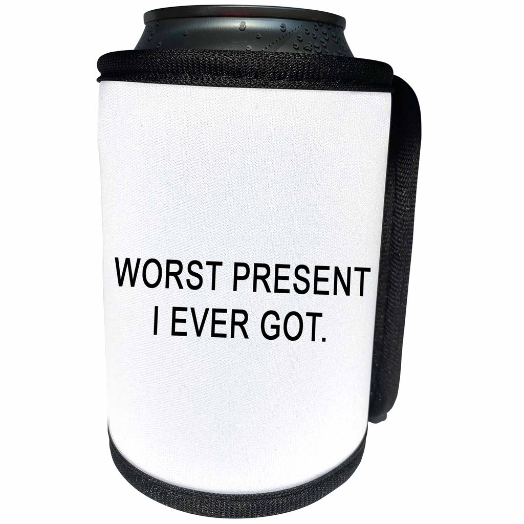 3dRose Tory Anne Collections Quotes - WORST PRESENT I EVER GOT - Can Cooler Bottle Wrap (cc_256108)