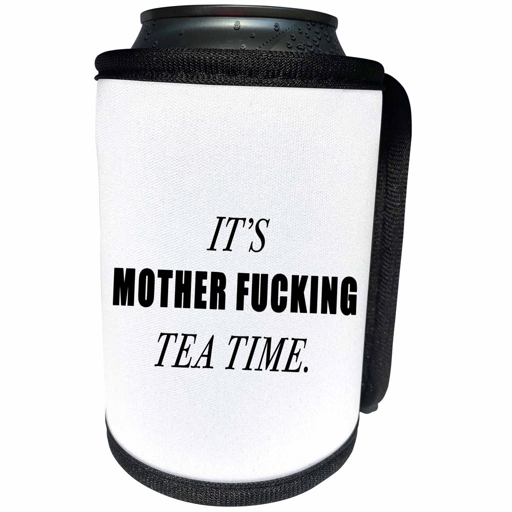 3dRose Tory Anne Collections Quotes - ITS MOTHER FUCKING TEA TIME - Can Cooler Bottle Wrap (cc_256112)