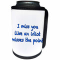 3dRose EvaDane - Quotes - I Miss You Like An Idiot Misses The Point Blue - Can Cooler Bottle Wrap (cc_256348)