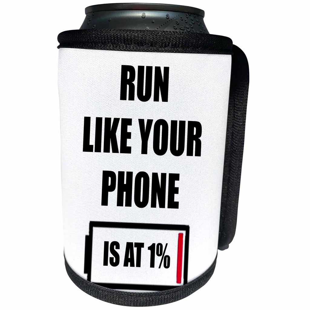 3dRose Xander funny quotes - Run like your phone is at one percent, picture of a low battery - Can Cooler Bottle Wrap (cc_256543)
