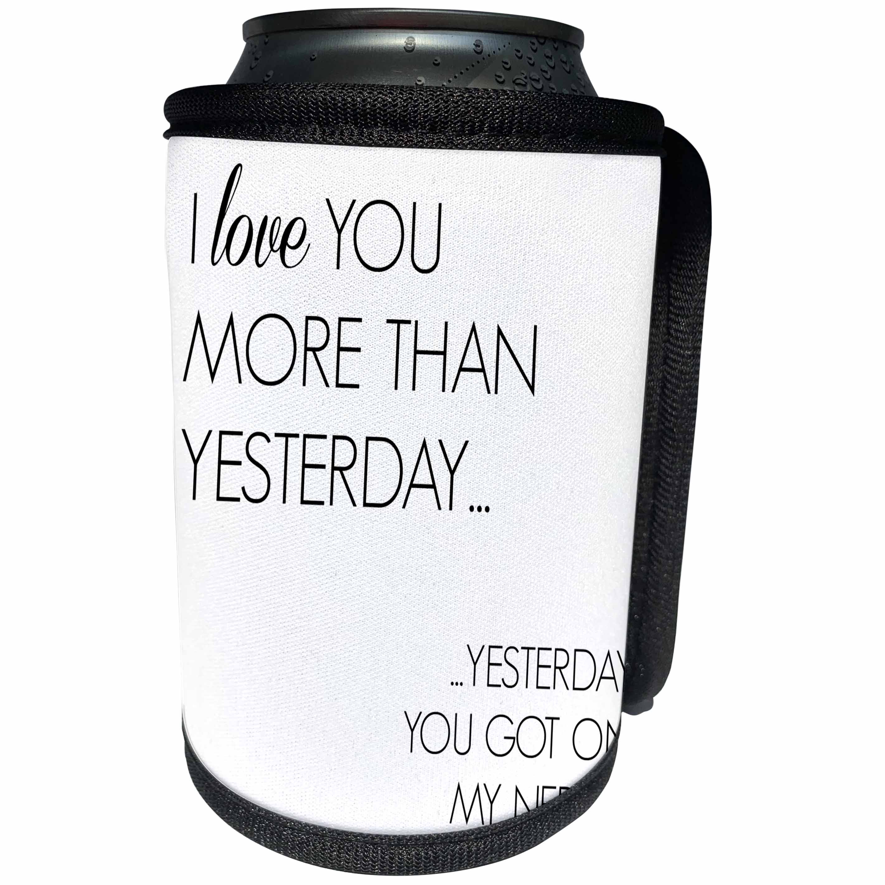 3dRose BrooklynMeme Sayings - I love you more than yesterday - Can Cooler Bottle Wrap (cc_256608)