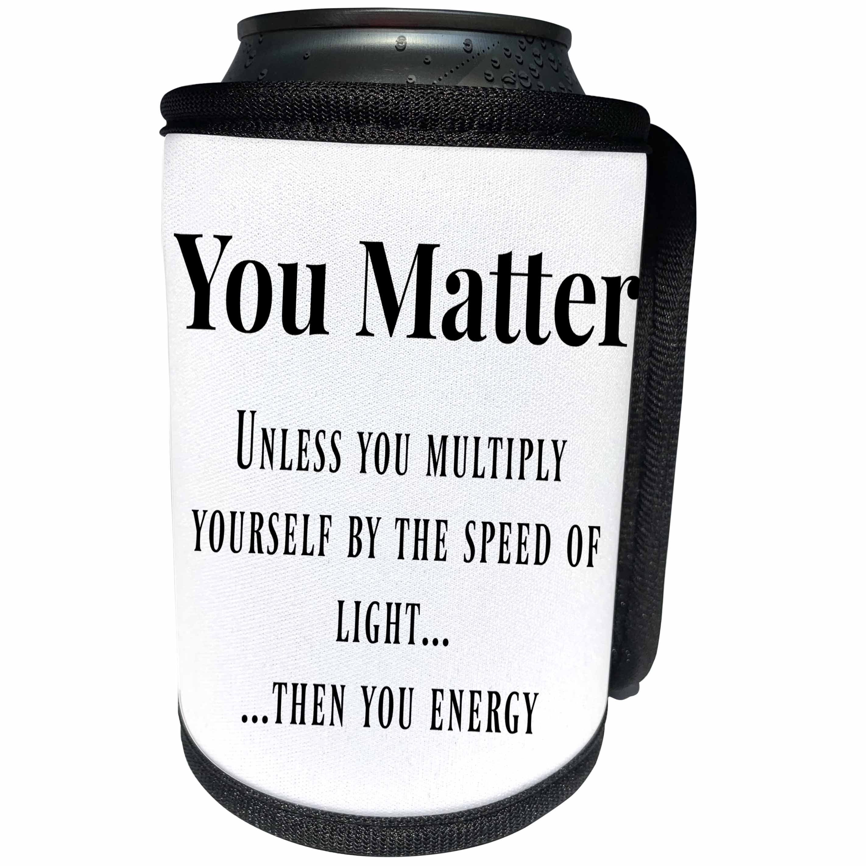 3dRose BrooklynMeme Funny Sayings - You matter - Can Cooler Bottle Wrap (cc_256619)