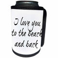 3dRose BrooklynMeme Sayings - I love you to the beach and back - Can Cooler Bottle Wrap (cc_256620)