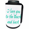 3dRose BrooklynMeme Sayings - I love you to the beach and back in green - Can Cooler Bottle Wrap (cc_256622)