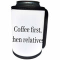 3dRose BrooklynMeme Sayings - Coffee first then relatives - Can Cooler Bottle Wrap (cc_256628)