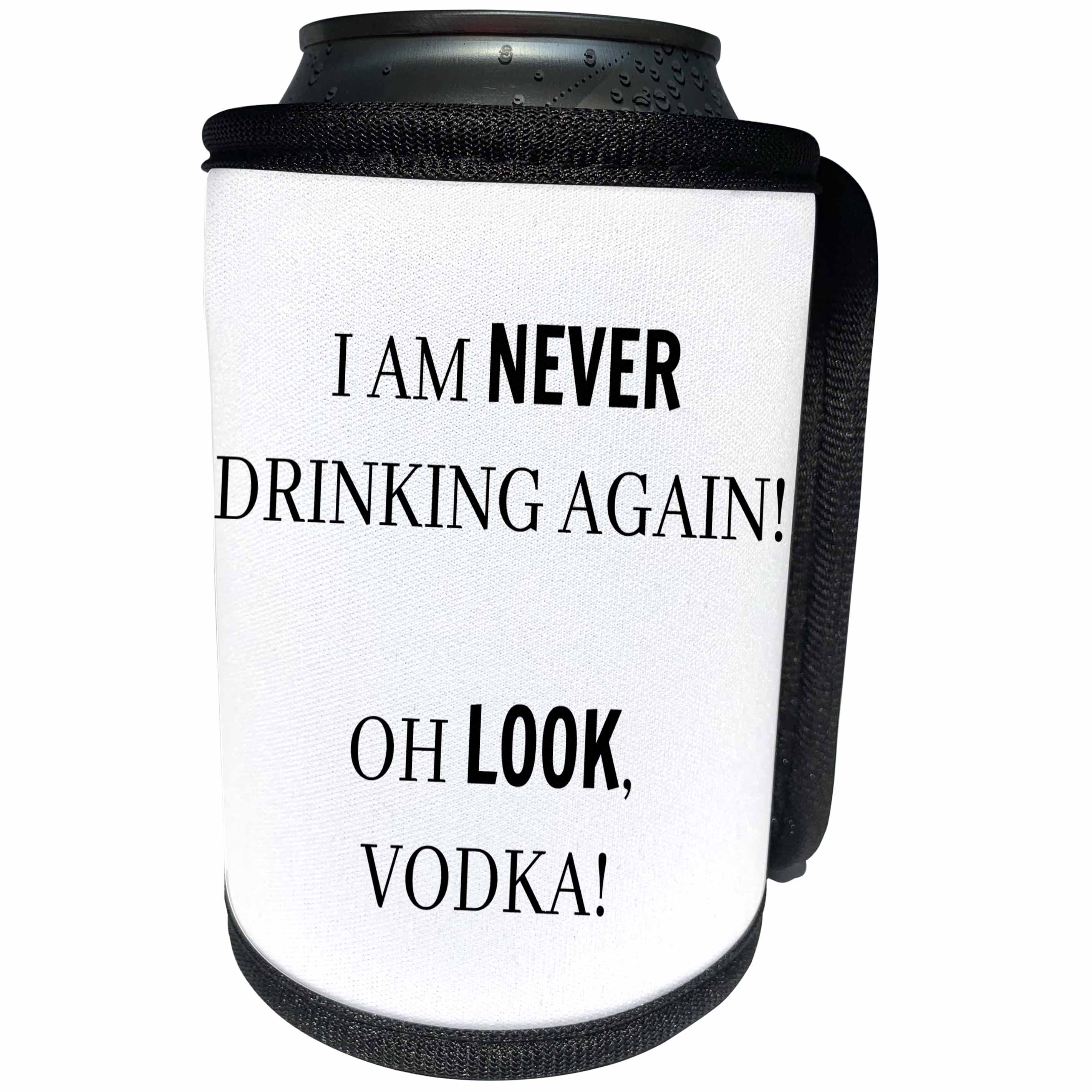3dRose BrooklynMeme Sayings - I am never drinking again Oh look, vodka - Can Cooler Bottle Wrap (cc_256657)
