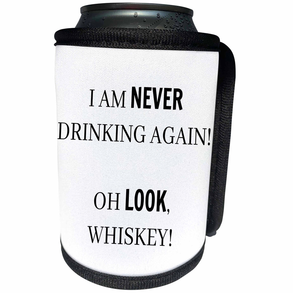 3dRose BrooklynMeme Sayings - I am never drinking again Oh look, whiskey - Can Cooler Bottle Wrap (cc_256659)