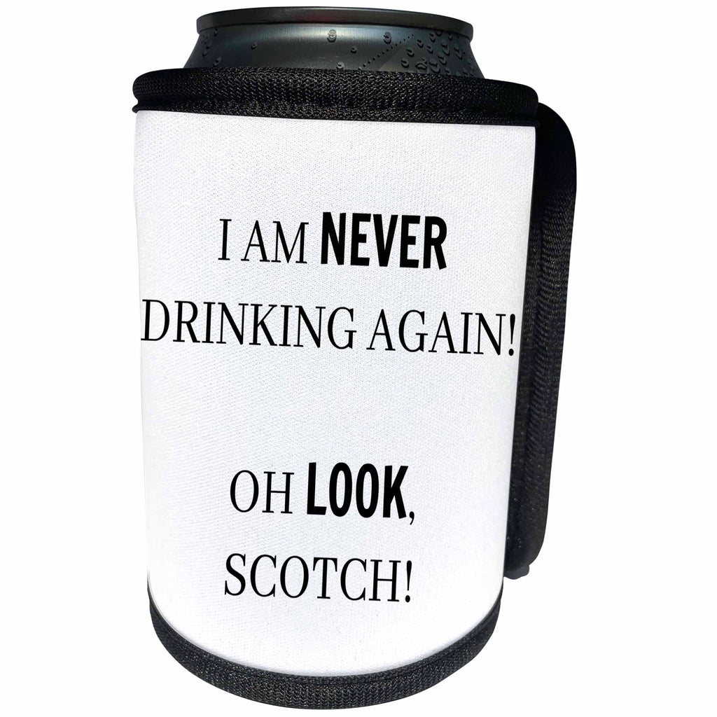 3dRose BrooklynMeme Sayings - I am never drinking again Oh look, scotch - Can Cooler Bottle Wrap (cc_256660)
