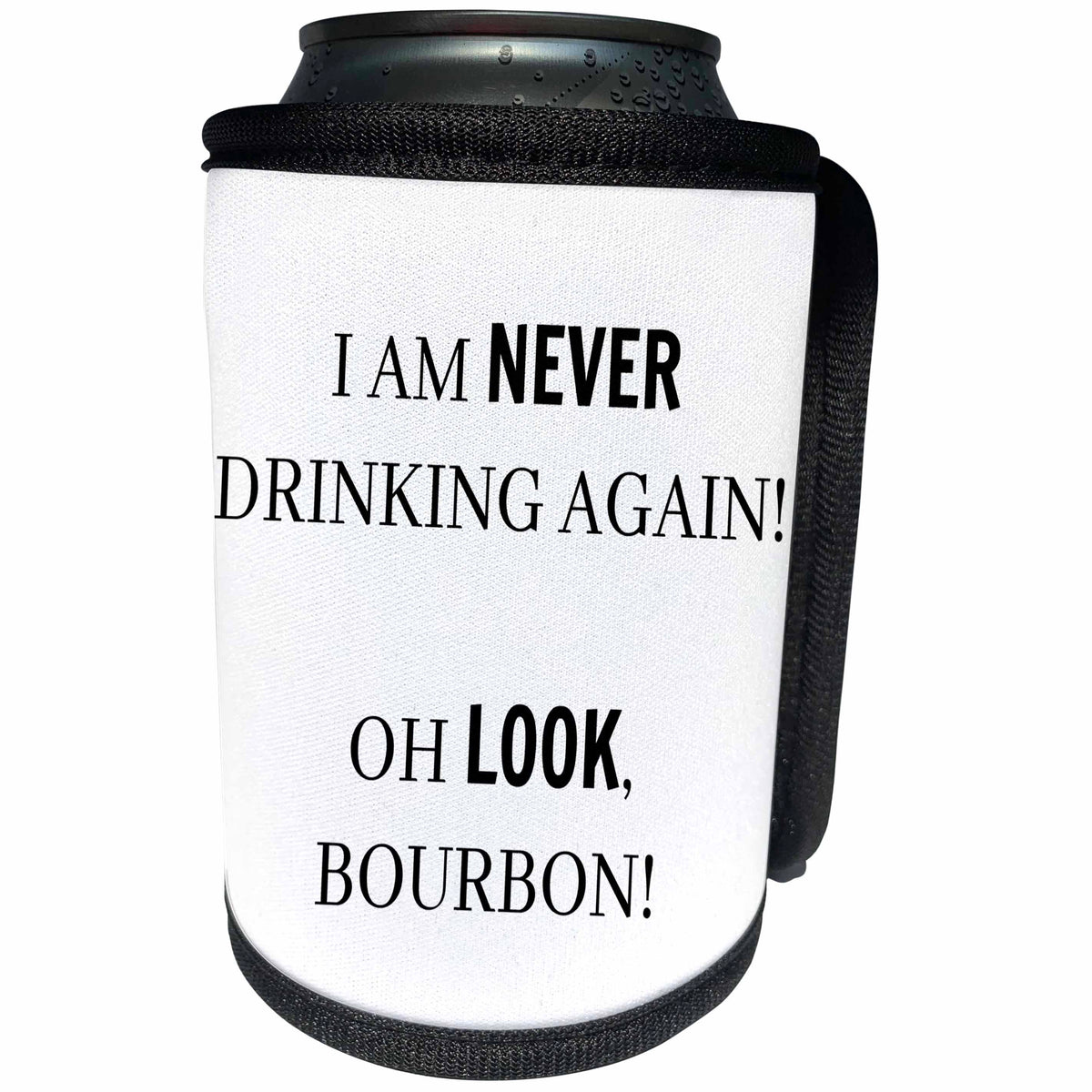 3dRose BrooklynMeme Sayings - I am never drinking again Oh look, bourbon - Can Cooler Bottle Wrap (cc_256661)