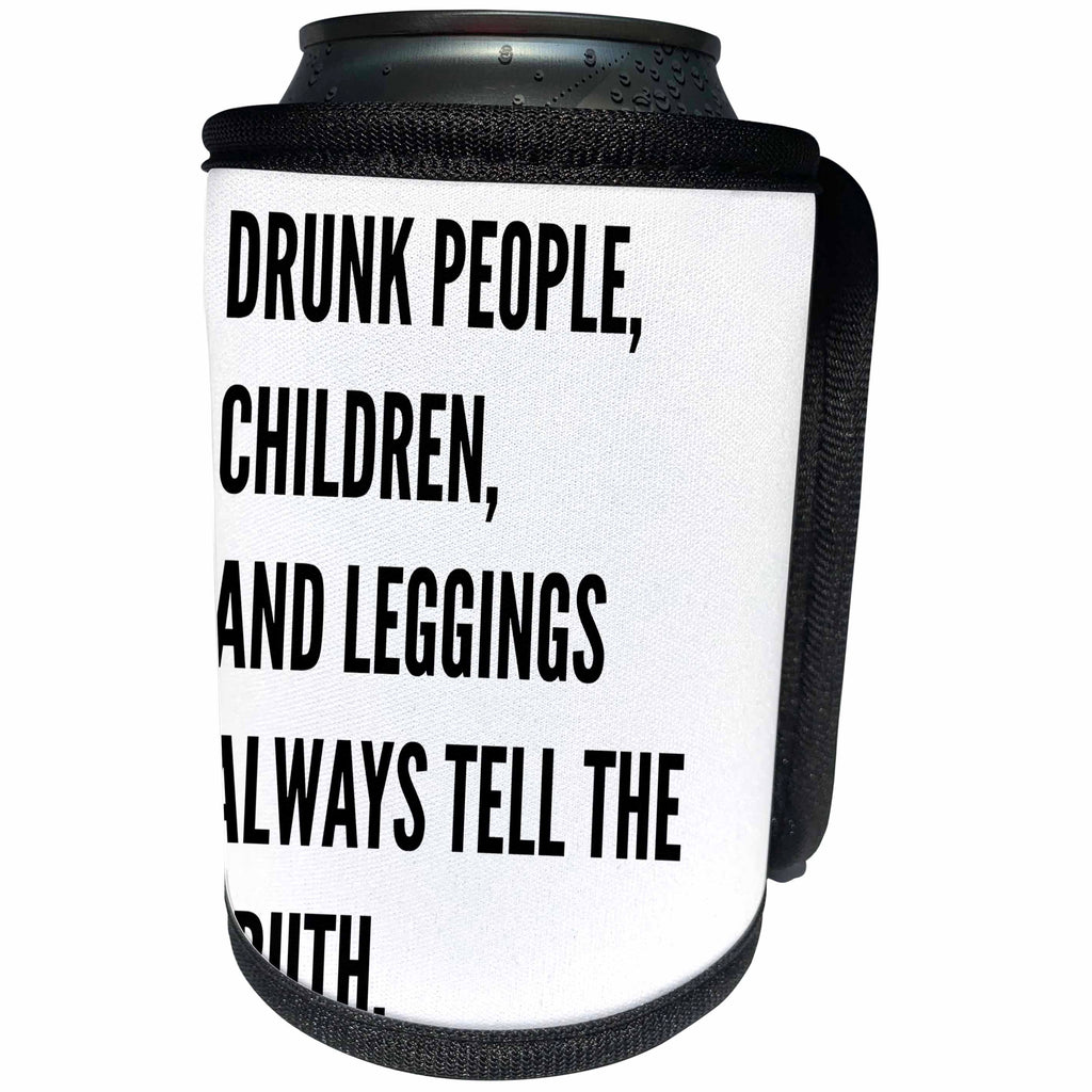 3dRose BrooklynMeme Sayings - Drunk people Children and Leggings always tell the truth - Can Cooler Bottle Wrap (cc_256664)