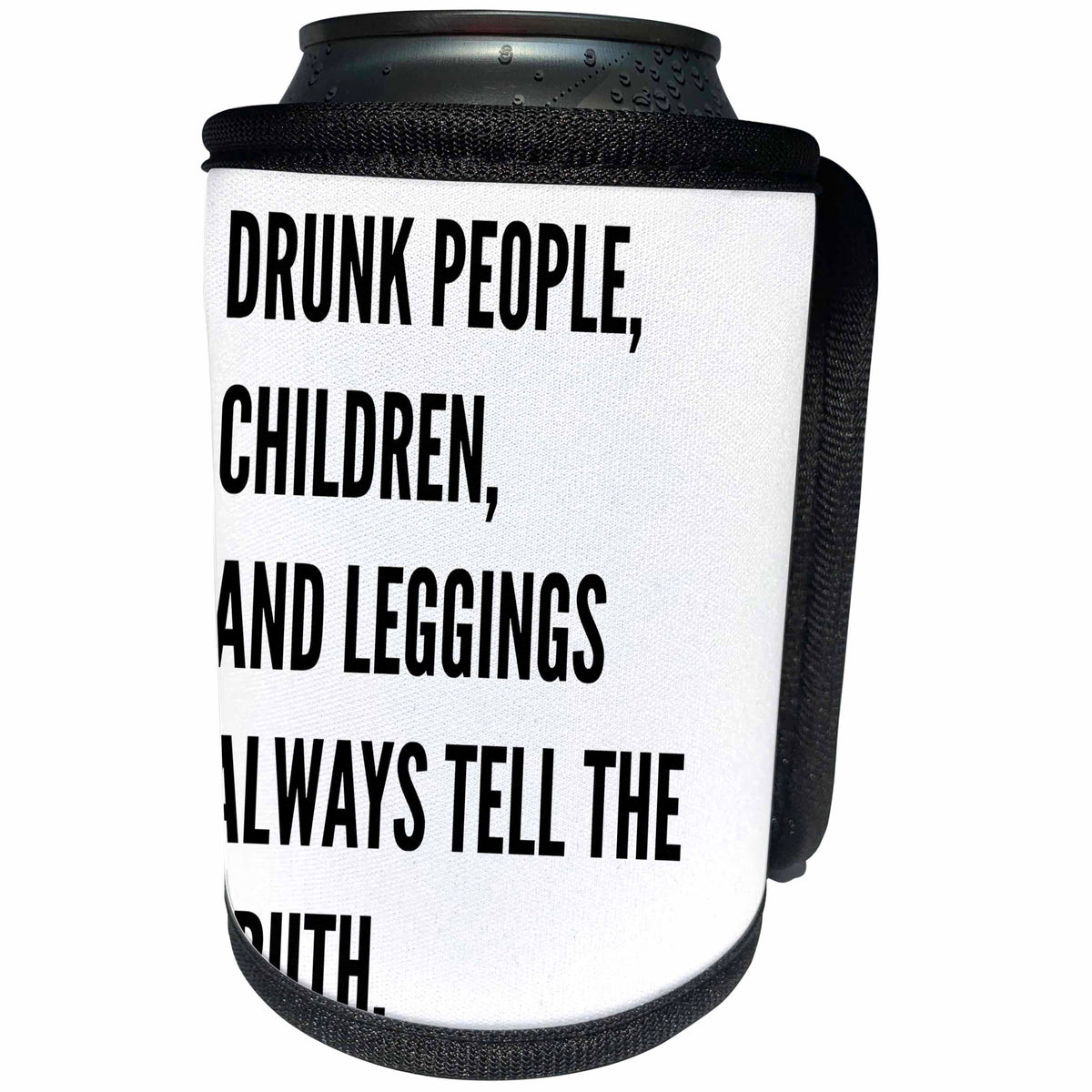3dRose BrooklynMeme Sayings - Drunk people Children and Leggings always tell the truth - Can Cooler Bottle Wrap (cc_256664)