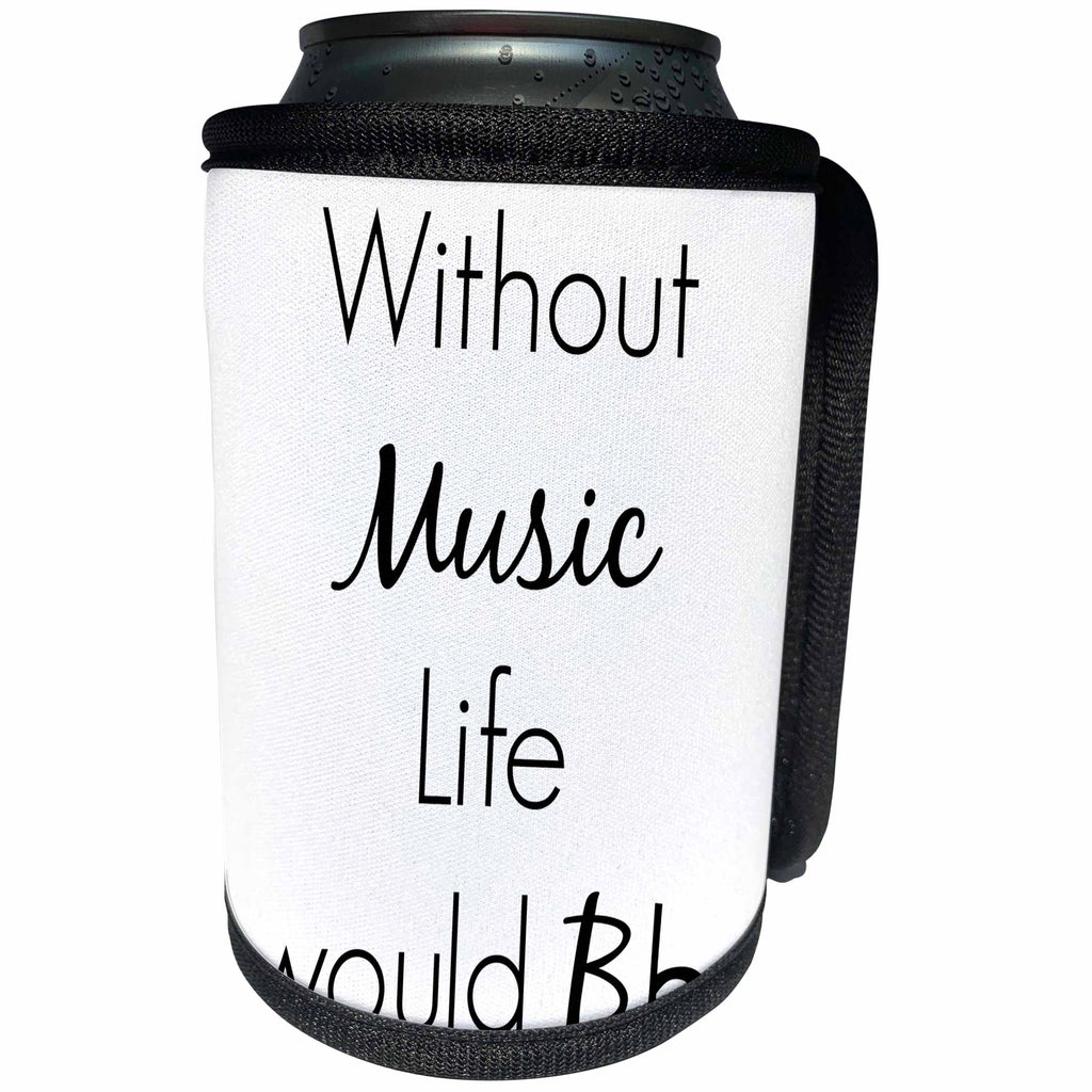 3dRose BrooklynMeme Sayings - Without music life would B flat - Can Cooler Bottle Wrap (cc_256666)