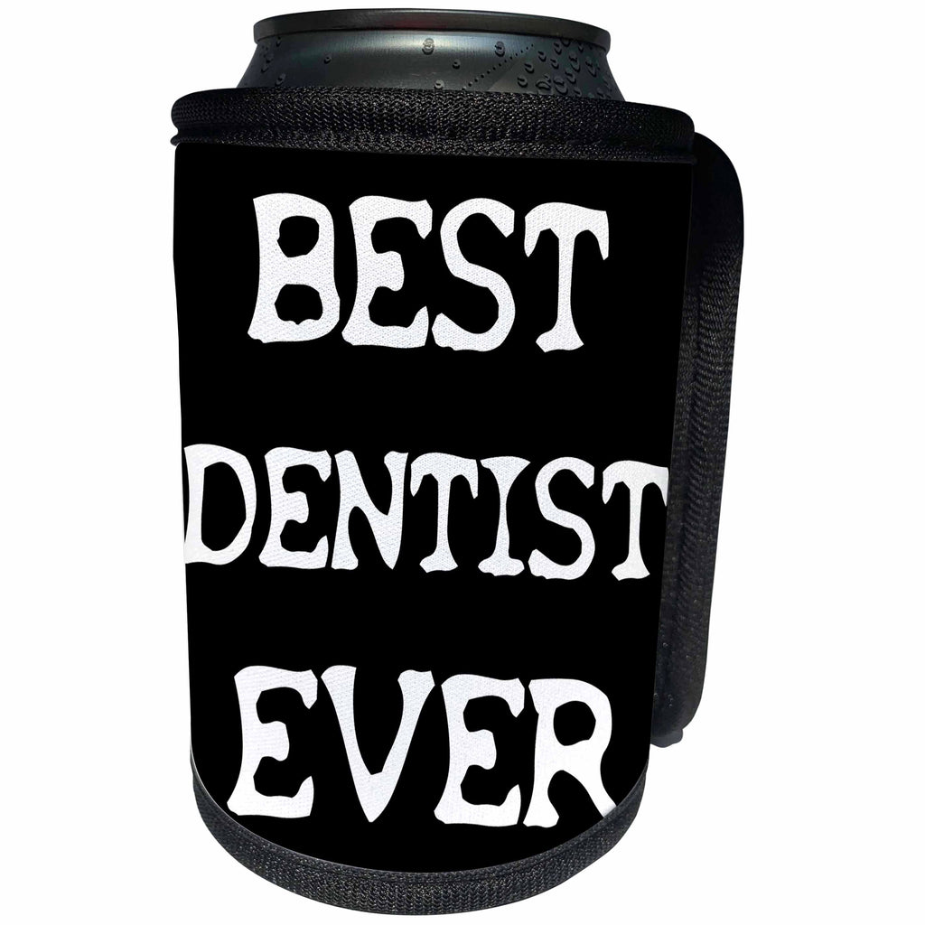 3dRose Sven Herkenrath Quotes - Best Dentist Ever Quote on Black Background - Can Cooler Bottle Wrap (cc_256768)