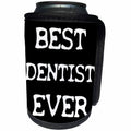 3dRose Sven Herkenrath Quotes - Best Dentist Ever Quote on Black Background - Can Cooler Bottle Wrap (cc_256768)