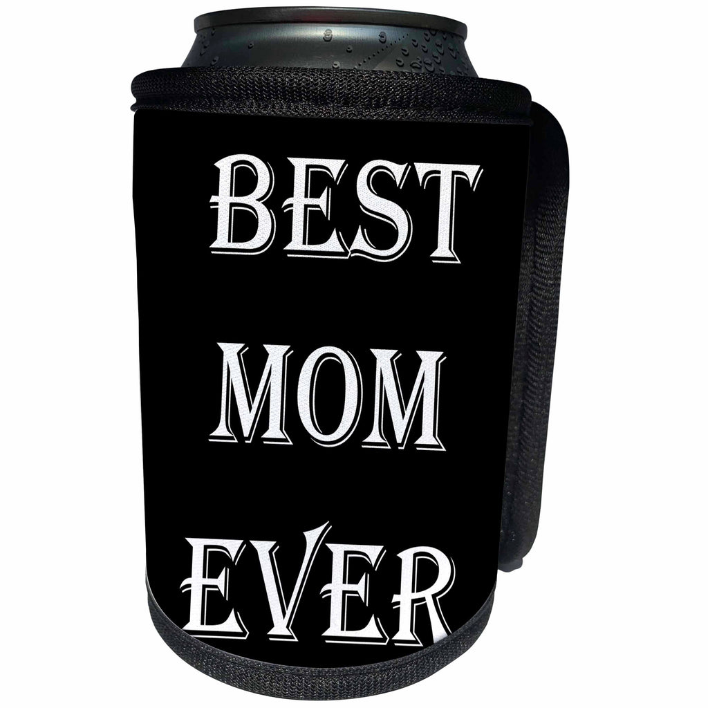 3dRose Sven Herkenrath Quotes - Best Mom Ever Mother Mothers Day - Can Cooler Bottle Wrap (cc_256773)