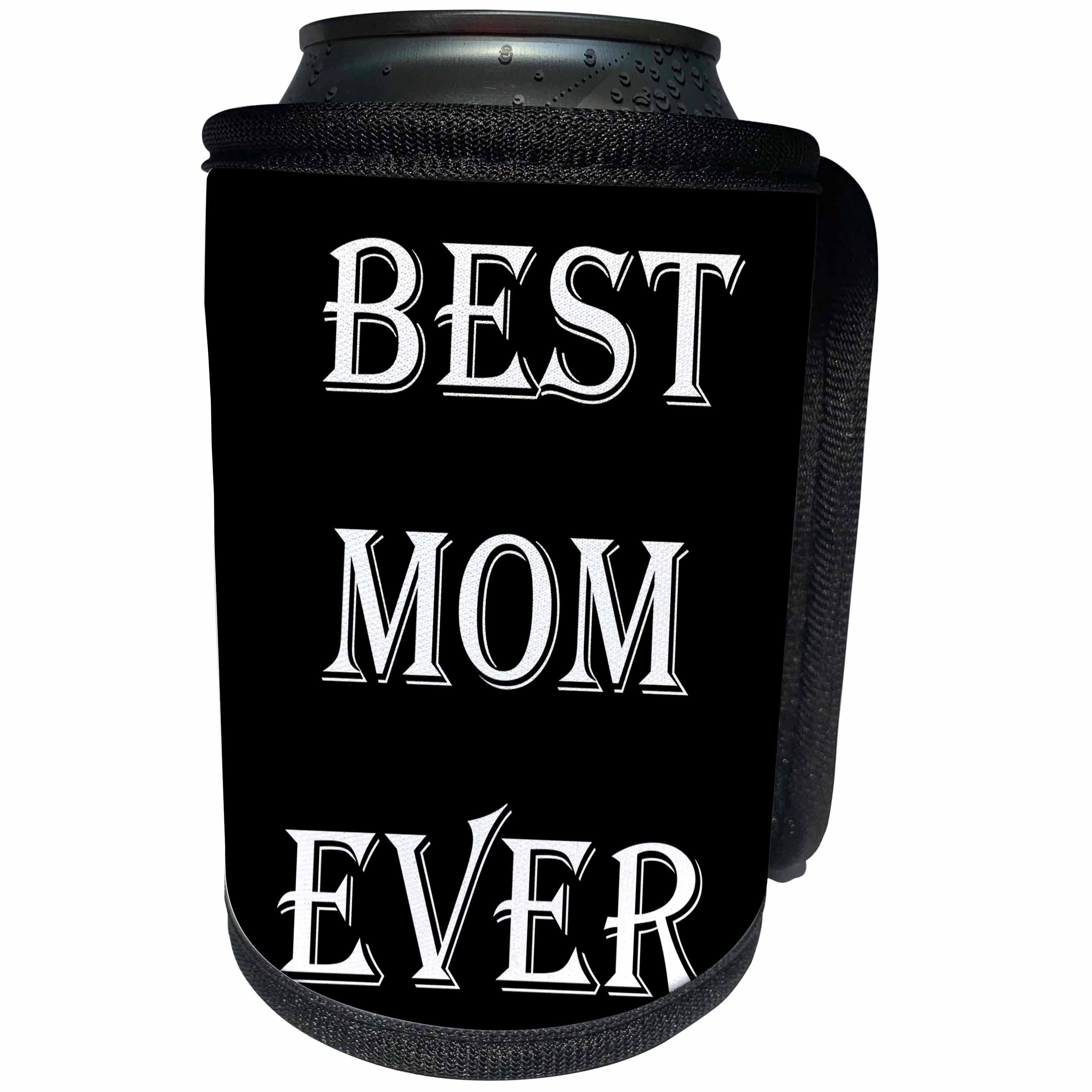 3dRose Sven Herkenrath Quotes - Best Mom Ever Mother Mothers Day - Can Cooler Bottle Wrap (cc_256773)