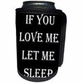 3dRose Sven Herkenrath Quotes - If You Love Me Let Me Sleep Dreaming Quotes - Can Cooler Bottle Wrap (cc_256784)