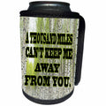 3dRose RinaPiro - Miss you Quotes - A thousand miles cannot keep me away from you. - Can Cooler Bottle Wrap (cc_256805)