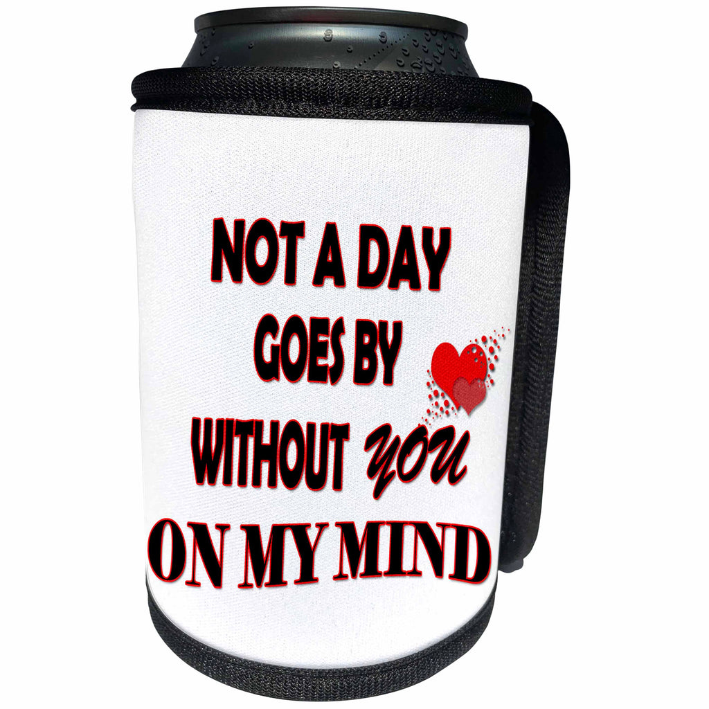 3dRose RinaPiro - Miss you Quotes - Not a day goes by without you on my mind. - Can Cooler Bottle Wrap (cc_256807)