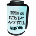 3dRose RinaPiro - Miss you Quotes - I think of you every day and I still miss you. - Can Cooler Bottle Wrap (cc_256809)